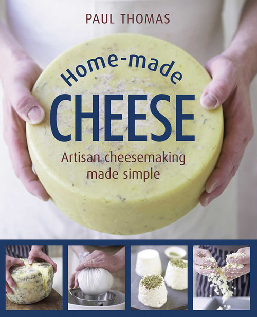 Home-Made Cheese (Artisan Cheesemaking Made Simple) by Paul Thomas, William Shaw, 9780754832423