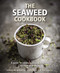 The Seaweed Cookbook (A Guide to Edible Seaweeds and how to Cook with Them) by Caroline Warwick-Evans, Tim van Berkel, 9780754832874