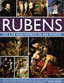 Rubens: His Life and Works In 500 Images by Susie Hodge, 9780754832898