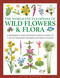 The World Encyclopedia of Wild Flowers & Flora (A Reference and Identification Guide to 1730 of the World's Most Significant Wild Plants) by Mick Lavelle, Martin Walters, 9780754833604