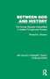 Between God and History (The Human Situation Exemplified in Quaker Thought and Practice) by Richard K. Ullmann, 9781032884349