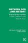 Between God and History (The Human Situation Exemplified in Quaker Thought and Practice) by Richard K. Ullmann, 9781032884349