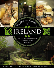Traditional Cooking of Ireland (Classic Dishes From The Irish Home Kitchen) by Biddy White Lennon, Georgina Campbell, 9780754833642