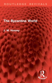 The Byzantine World - 9781041006350 by J. M. Hussey, 9781041006350