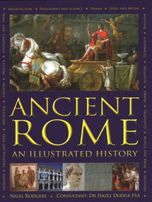 Ancient Rome (An Illustrated History) by Nigel Rodgers, Hazel Dodge, 9780754834205
