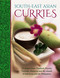 South-East Asian Curries (50 Recipes From Thailand, Burma, Vietnam, Malaysia And The Islands Of Indonesia And The Philippines) by Mridula Baljekar, 9780754834298
