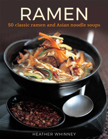 Ramen (50 Classic Ramen And Asian Noodle Soups) by Heather Whinney, 9780754834366