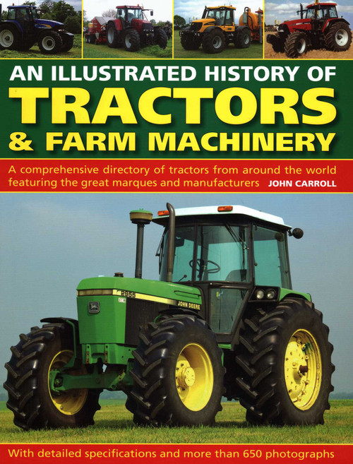 An Illustrated History of Tractors & Farm Machinery by John Carroll, 9780754834373