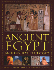 Ancient Egypt: An Illustrated History (An Illustrated History) by Lorna Oakes, Lucia Gahlin, 9780754834458