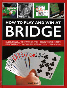 How to Play and Win at Bridge (History, Rules, Skills And Tactics) by David Bird, 9780754834540