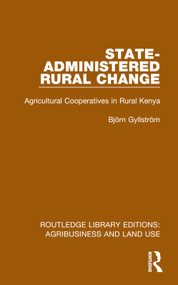 State-Administered Rural Change (Agricultural Cooperatives in Rural Kenya) by Björn Gyllström, 9781032473963