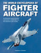 The World Encyclopedia of Fighter Aircraft (An Illustrated History from the Early Planes of World War I to the Supersonic Jets of Today) by Francis Crosby, 9780754834748