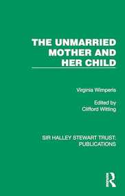 The Unmarried Mother and Her Child by Virginia Wimperis, 9781032807010