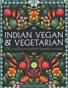 Indian Vegan &  Vegetarian (200 Traditional Plant-based Recipes) by Mridula Baljekar, 9780754835134