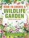 How to Create a Wildlife Garden (Encouraging Birds, Bees and Butterflies into Your Outside Space) by Christine and Mick Lavelle, 9780754835202