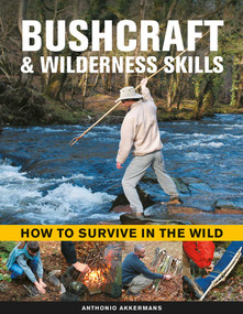 Bushcraft & Wilderness Skills (How to Survive in the Wild) by Anthonio Akkermans, 9780754835271