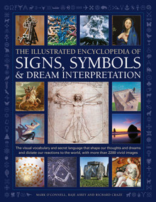 The Illustrated Encyclopedia of Signs, Symbols & Dream Interpretation by Mark O'Donnell, Raje Airey, Richard Craze, 9780754835301