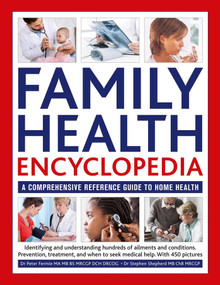 Family Health Encyclopedia (Updated) (A comprehensive practical fully-illustrated manual for well-being in the home) by Peter Fermie, Stephen Shepherd, 9780754835509