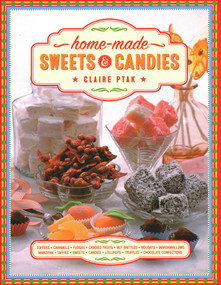 Home-made Sweets & Candies (150 Traditional Treats to Make,Shown Step by Step) by Claire Ptak, 9780754835608