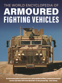 World Encyclopedia of Armoured Fighting Vehicles by Jack Livesey, 9780754835752