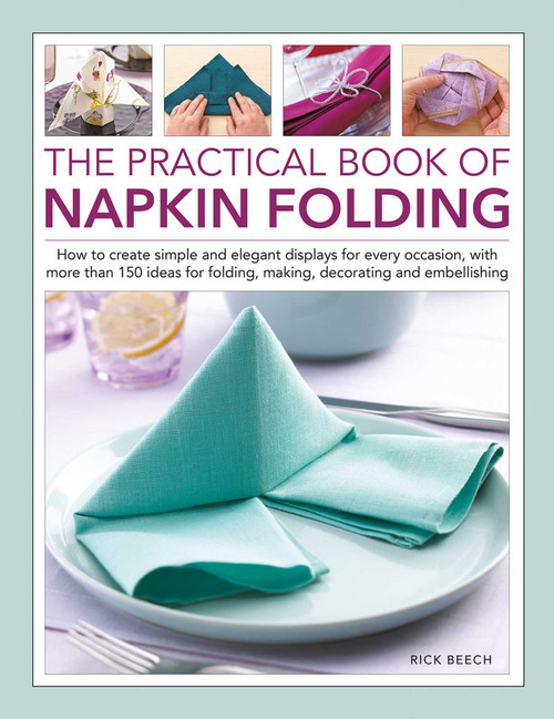 The Practical Book of Napkin Folding by Rick Beech, 9780754835950