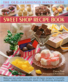 The Old-Fashioned Hand-Made Sweet Shop Recipe Book by Claire Ptak, Nicki Dowey, 9780857230027