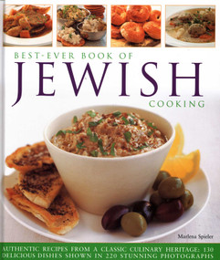 Best-Ever Book of Jewish Cooking (Authentic Recipes From A Classic Culinary Heritage: Delicious Dishes Shown In 220 Stunning Photographs) by Marlena Spieler, 9780857232571