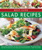 Best-Ever Salad Recipes (Delicious Seasonal Salads For All Occasions: 180 Sensational Recipes Shown In 245 Fabulous Photographs) by Anne Hildyard, 9780857233226