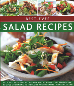 Best-Ever Salad Recipes (Delicious Seasonal Salads For All Occasions: 180 Sensational Recipes Shown In 245 Fabulous Photographs) - 9780857233233 by Anne Hildyard, 9780857233233