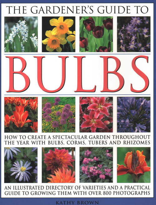 The Gardener's Guide to Bulbs by Kathy Brown, 9780857235237