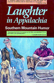 Laughter In Appalachia (Southern Mountain Humor) by Loyal Jones, Billy Edd Wheeler, Jacqueline Froelich, 9780874830323
