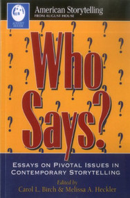 Who Says? (Essays on Pivotal Issues in Contemporary Storytelling) by Carol Birch, Melissa A. Heckler, 9780874834543