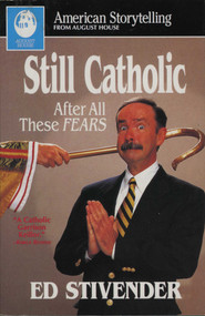 Still Catholic (After All These Fears) by Ed Stivender, 9780874834833
