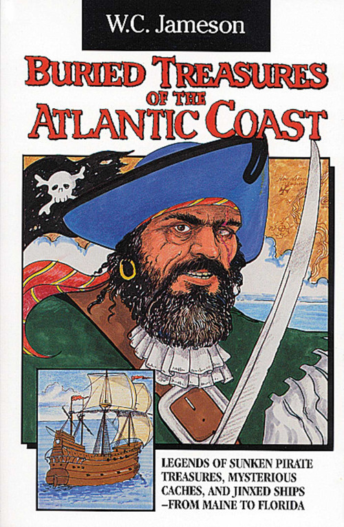 Buried Treasures of the Atlantic Coast by W.C. Jameson, 9780874834840