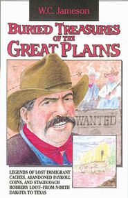 Buried Treasures of the Great Plains by W.C. Jameson, 9780874834864