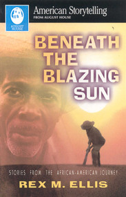 Beneath the Blazing Sun by Rex M. Ellis, 9780874834888