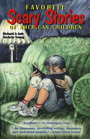 Favorite Scary Stories of American Children by Richard Young, Judy Dockrey Young, 9780874835632