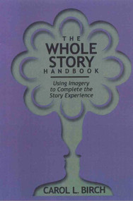 Whole Story Handbook by Carol Birch, 9780874835663