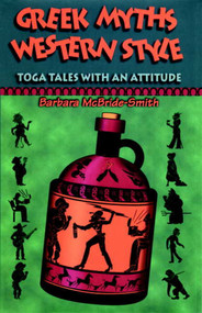 Greek Myths, Western Style by Barbara McBride-Smith, 9780874836172