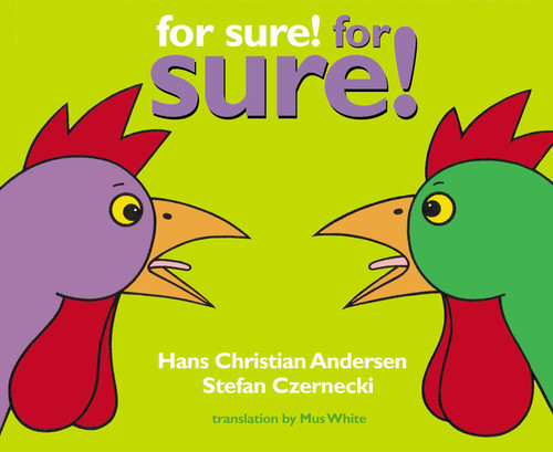 For Sure! For Sure! by Hans Christian Andersen, Mus White, Stefan Czernecki, 9780874837421