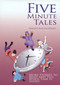 Five Minute Tales (More Stories to Read and Tell When Time is Short) by Margaret  Read MacDonald, 9780874837810
