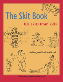 The Skit Book (101 Skits from Kids) by Margaret  Read MacDonald, Marie-Louise Scull, 9780874837858