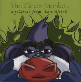 The Clever Monkey (A Folktale from West Africa) by Rob Cleveland, Baird Hoffmire, 9780874838015