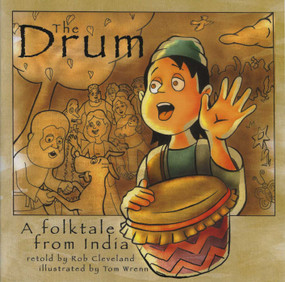 The Drum (A Folktale from India) by Rob Cleveland, Tom Wrenn, 9780874838022