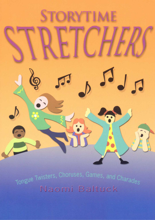 Storytime Stretchers (Tongue Twisters, Choruses, Games, and Charades) - 9780874838053 by Naomi Baltuck, 9780874838053