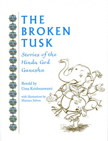 The Broken Tusk (Stories of the Hindu God Ganesha) by Uma Krishnawsami, 9780874838060