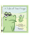 A Tale of Two Frogs by Martha Hamilton, Mitch Weiss, Tom Wrenn, 9780874838121