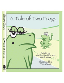 A Tale of Two Frogs by Martha Hamilton, Mitch Weiss, Tom Wrenn, 9780874838121