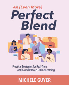 An (Even More) Perfect Blend (Practical Strategies for Real-Time and Asynchronous Online Learning) by Michele Guyer, 9798888370704
