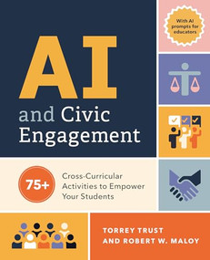 AI and Civic Engagement (75+ Cross-Curricular Activities to Empower Your Students) by Torrey Trust, Robert W. Maloy, 9798888370605